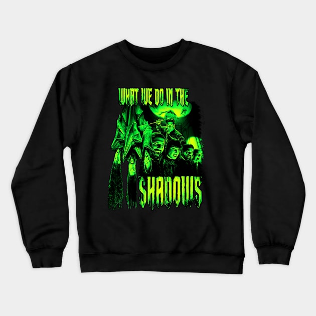 What We Do In The Shadows Crewneck Sweatshirt by The Dark Vestiary